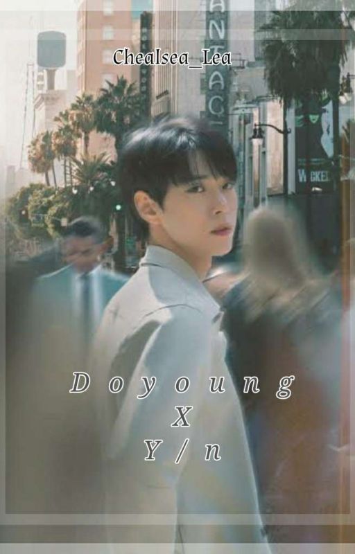 Doyoung x you by Chealsea_Lea