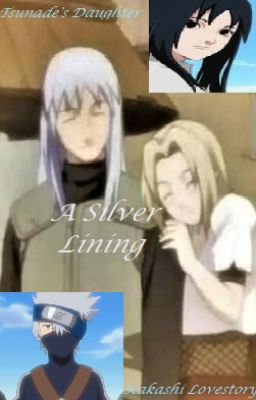 A Silver Lining (Tsunade's daughter and a Kakashi love story) cover