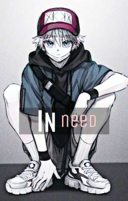 In need [Killua x reader]✓ cover