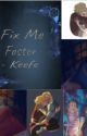 Fix Me Foster[Book 1] Completed by denkissibling