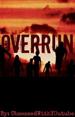 Overrun. (A PewDiePie FanFiction) © **RE-WRITING SOON** cover