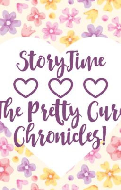 Story time♡The Pretty Cure Chronicles! by rufuswrites