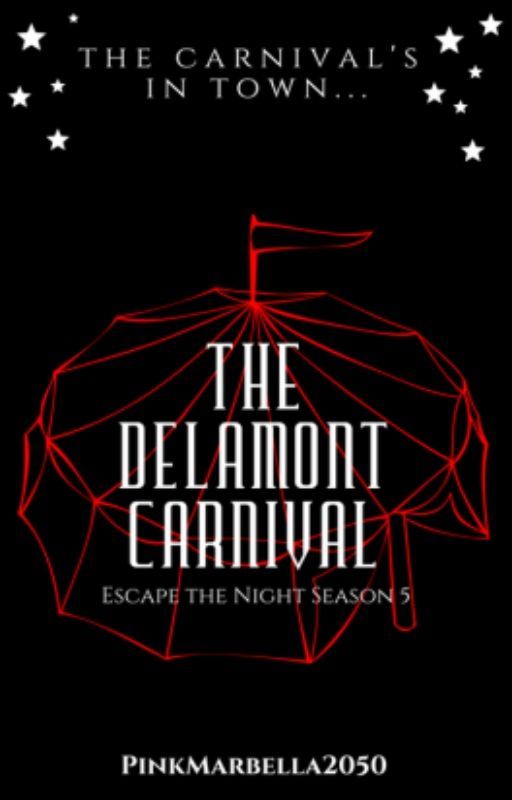 Escape The Night Season 5: The Delamont Carnival by PinkMarbella2050