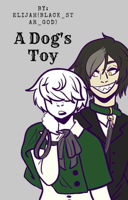 A Dog's Toy (rewritten) by foklore_writes