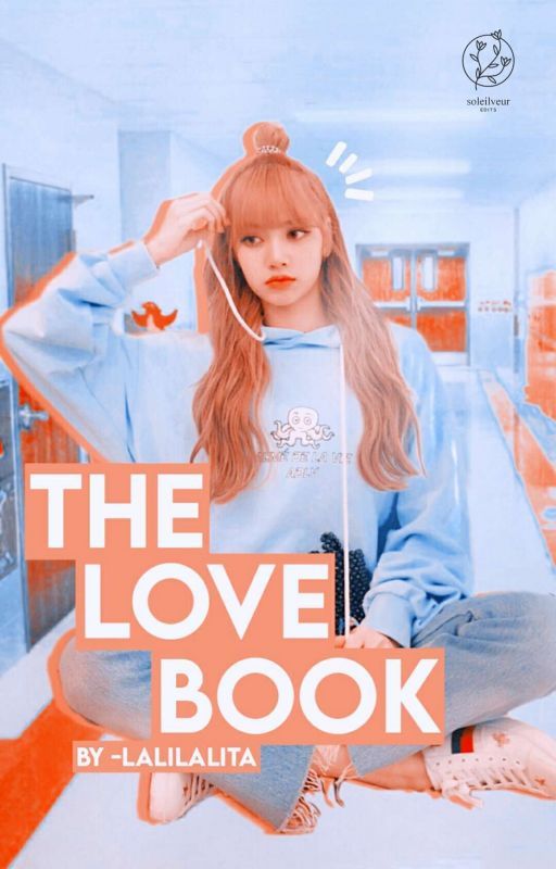 The Lovebook | Lisa x Idols ff by -lalilalita