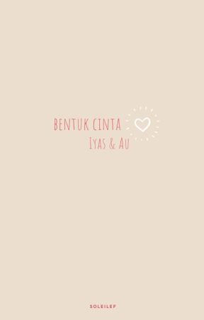 Bentuk Cinta Iyas-Au by soleilef