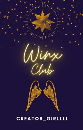 A Winx Club Tale: The Beginning by Creator_Girllll