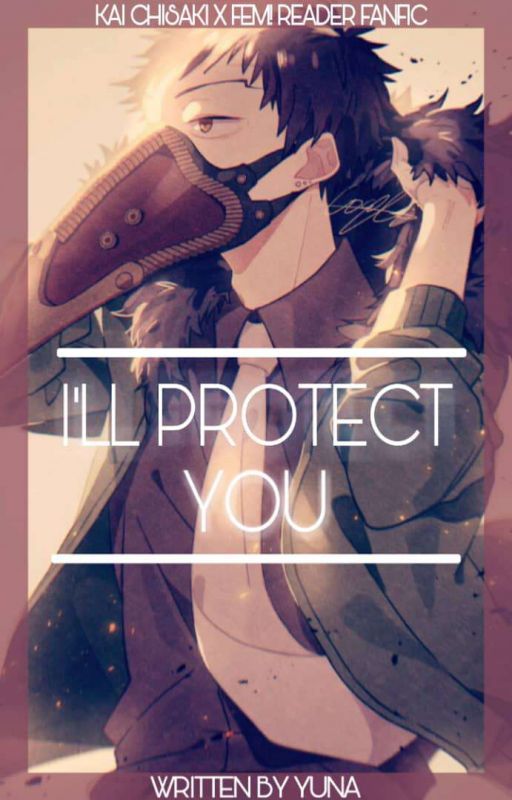 I'll protect you(Kai Chisaki X Fem reader) by yuna-1510