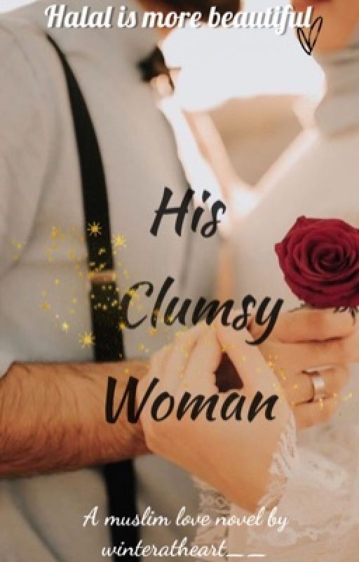 His Clumsy Woman ✔️ by winteratheart__