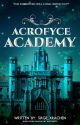 Acrofyce Academy  by Sage_Xrachen