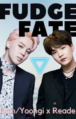 FUDGE FATE || pjm  x reader x myg cover