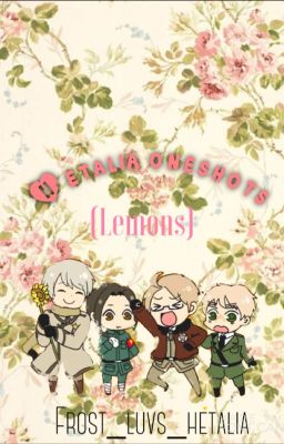 Hetalia oneshots ~lemons~ cover