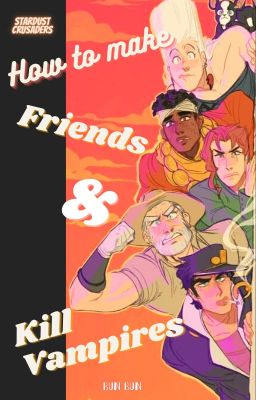 JJBA ★ How to make Friends & Kill Vampires ★ cover