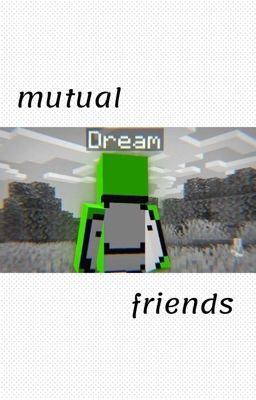 mutual friends (dream x female reader) cover