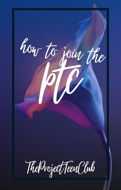 How To Join The PTC by TheProjectTeenClub