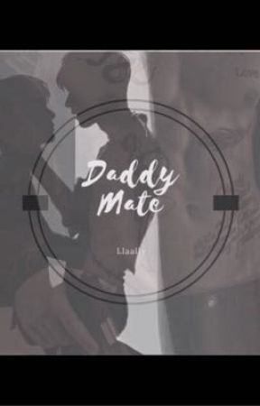 Daddy Mate ( 18) Mpreg by lalalaadillaa