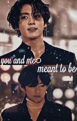 You And Me...Meant To Be❤ | Taekook✔️ cover