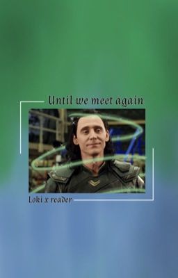 Until we meet again: Loki x fem!reader cover