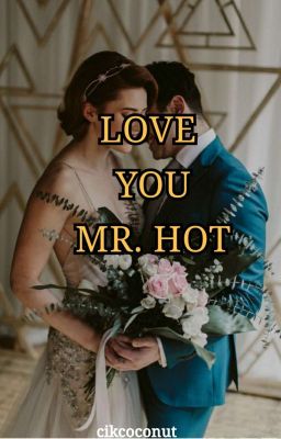 Love You Mr Hot (Completed✔) cover