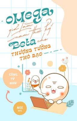 [ĐM/Edit] Omega giả làm nam thư ký Beta cho Thượng tướng thô bạo cover