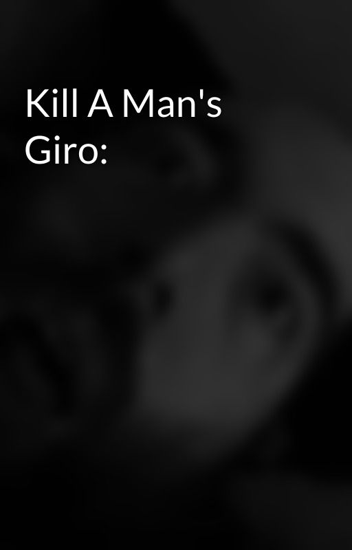 Kill A Man's Giro: by BradleyYellop