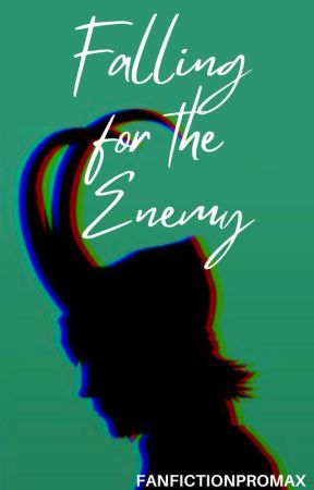 Falling for the Enemy (Loki Fanfiction) by VisenyaTargaryennn