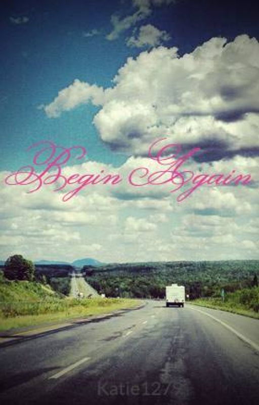 Begin Again by Katie1279