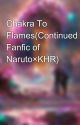 Chakra To Flames(Continued Fanfic of Naruto×KHR) by Haruka_Uchiha18