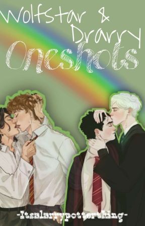 Wolfstar And Drarry Oneshots by Itsalarrypotterthing