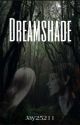 { Dreamshade } by Jay25211