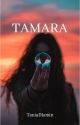 TAMARA | COMPLETED by TaniaDlamin