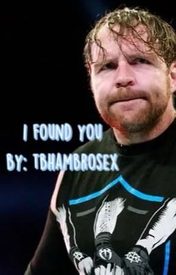 i found you | dean ambrose cover