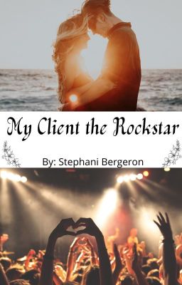 My Client the Rockstar (Book 2 Steel Wolf Collection) cover