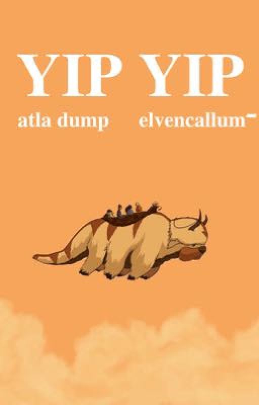 YIP YIP | ATLA DUMP  by _theropay