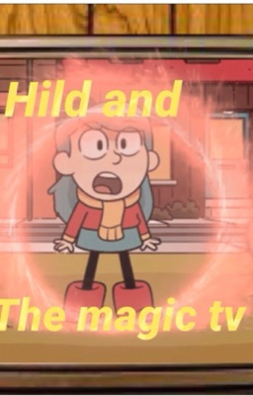 Hilda and the magic tv Y/N by mic_jake_cat98