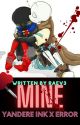 "MINE" (Yandere Ink x Error) by TechnoKei