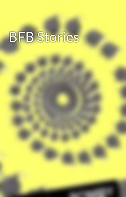 BFB Stories by Bfblol