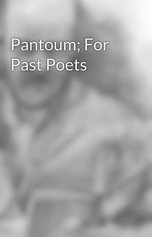 Pantoum; For Past Poets by KevinConnelly2