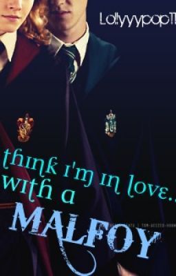 I think I'm in love with a Malfoy. cover