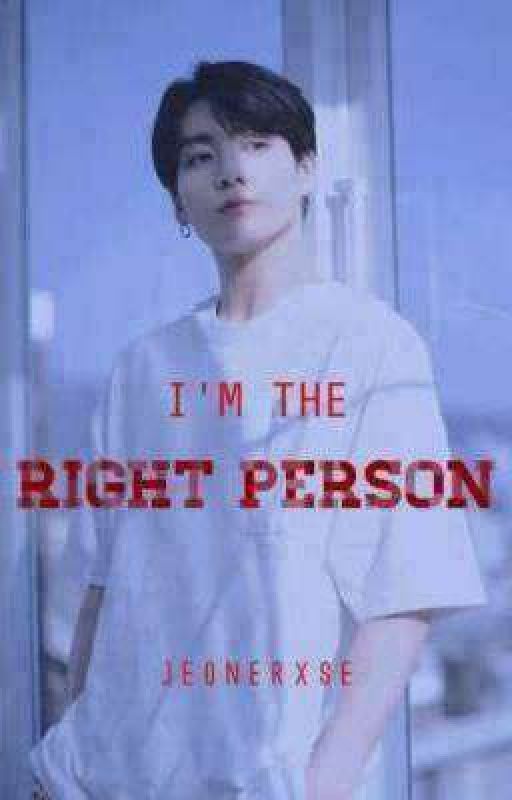 ✔️ I'm The Right Person | JJK | BTS FF | REWRITING by jeonerxse