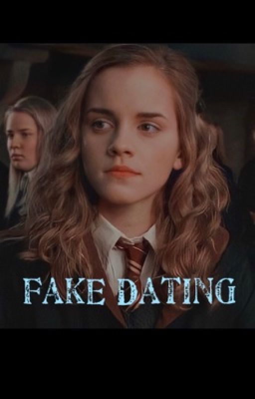 Fake Dating|H.Granger by EmmaWatsonIsMyWife