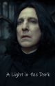 A Light in the Dark (Severus Snape x OC) by LegendArcadia