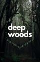 Deep Woods by hayleenco20