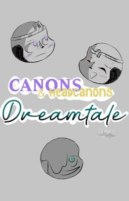 Canons & Headcanons Dreamtale cover