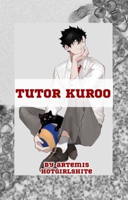 Tutor Kuroo | K. Tetsurou x fem! OC cover