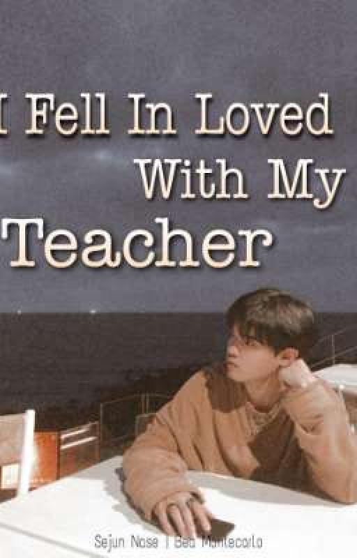 "I Fell In Loved With My Teacher" by bb_ddios