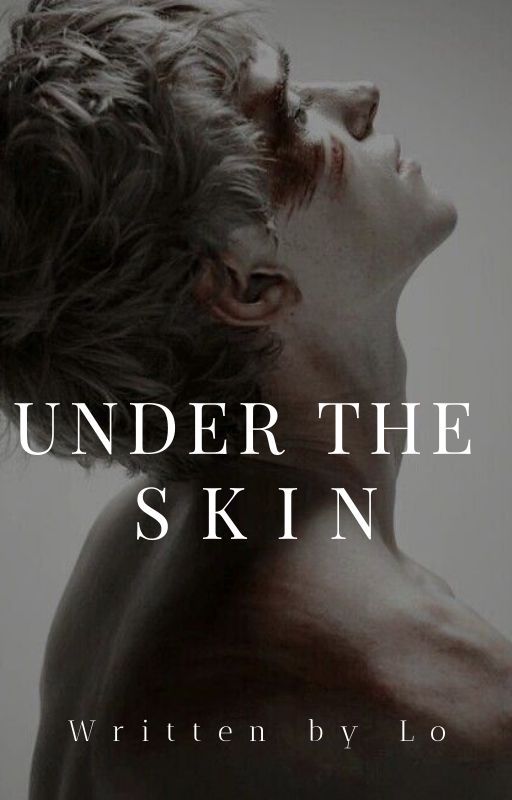 Under the Skin by _PeculiarMind_