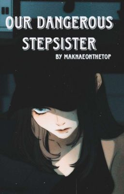 Our Dangerous Stepsister || BTS FF || BTS X Reader cover