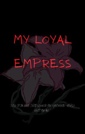 My Loyal Empress by Niiya_Yanagi