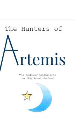 The Hunters of Artemis: Origins of the hunt  by RavenClaw4647